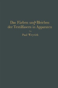 Das Färben und Bleichen der Textilfasern in Apparaten (eBook, PDF) - Weyrich, Paul