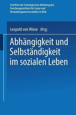 Abhängigkeit und Selbständigkeit im Sozialen Leben (eBook, PDF) - Wiese, Leopold Von