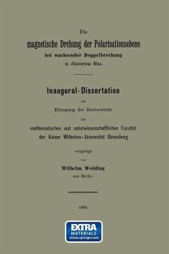 Die magnetische Drehung der Polarisationsebene bei wachsender Doppelbrechung in dilatiertem Glas (eBook, PDF) - Wedding, Wilhelm