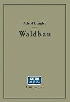 Waldbau auf ökologischer Grundlage Ein Lehr- und Handbuch (eBook, PDF) - Dengler, Alfred