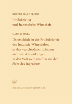 Cover Produktivität und französische Wirtschaft. Unterschiede in der Produktivität der Industrie-Wirtschaften in den verschiedenen Ländern und ihre Auswirkungen in den Volkswirtschaften aus der Sicht des Ingenieurs (eBook, PDF)