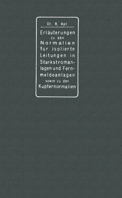 Erläuterungen zu den Normalien für isolierte Leitungen in Starkstromanlagen, den Normalien für isolierte Leitungen in Fernmeldeanlagen sowie den Kupfernormalien (eBook, PDF) - Apt, Richard