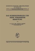 Das Schmerzproblem und Seine Forensische Bedeutung (eBook, PDF) Das Schmerzproblem und Seine Forensische Bedeutung (eBook, PDF)