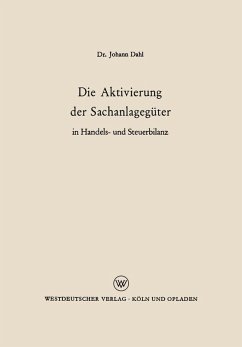 Die Aktivierung der Sachanlagegüter in Handels- und Steuerbilanz (eBook, PDF) - Dahl, Johann