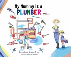 My Mummy is a Plumber - Bryan, Kerrine; Bryan, Jason