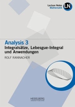 Analysis 3 / Intergralsätze, Lebesgue-Integral und Anwendungen - Rannacher, Rolf