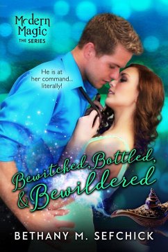 Bewitched, Bottled, and Bewildered (Modern Magic, #2) (eBook, ePUB) - Sefchick, Bethany M.
