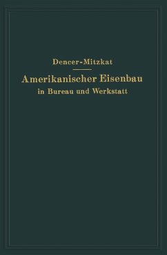 Amerikanischer Eisenbau in Bureau und Werkstatt (eBook, PDF) - Dencer, F. W.; Mitzkat, R.