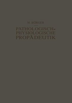 Pathologisch-Physiologische Propädeutik (eBook, PDF) - Bürger, Max; Schittenhelm, Alfred