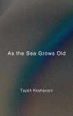 As The Sea Grows Old (eBook, ePUB) As The Sea Grows Old (eBook, ePUB)