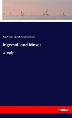 Ingersoll and Moses - Ingersoll, Robert Green;Curtiss, Samuel Ives