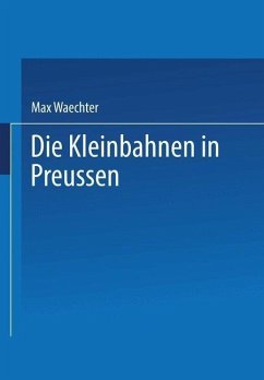 Die Kleinbahnen in Preussen (eBook, PDF) - Waechter, Max