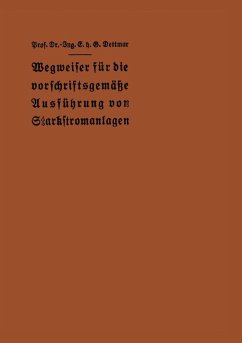 Wegweiser für die vorschriftsgemäße Ausführung von Starkstromanlagen (eBook, PDF) - Dettmar, E. H. G.