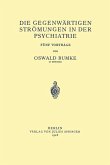 Die Gegenwärtigen Strömungen in der Psychiatrie (eBook, PDF)