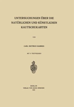 Untersuchungen über die Natürlichen und Künstlichen Kautschukarten (eBook, PDF) - Harries, Carl Dietrich