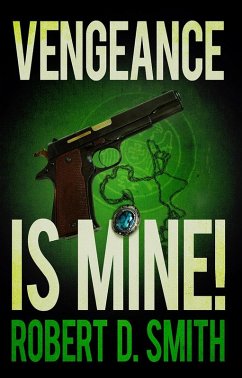 Vengeance is Mine! (eBook, ePUB) - Smith, Robert D.