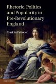 Rhetoric, Politics and Popularity in Pre-Revolutionary England (eBook, ePUB) Rhetoric, Politics and Popularity in Pre-Revolutionary England (eBook, ePUB)