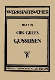 Das Gußeisen Seine Herstellung, Zusammensetzung, Eigenschaften und Verwendung (eBook, PDF)