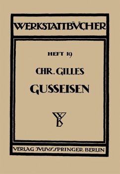 Das Gußeisen Seine Herstellung, Zusammensetzung, Eigenschaften und Verwendung (eBook, PDF) Cover Das Gußeisen Seine Herstellung, Zusammensetzung, Eigenschaften und Verwendung (eBook, PDF)