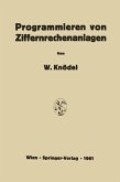 Programmieren von Ziffernrechenanlagen (eBook, PDF) Programmieren von Ziffernrechenanlagen (eBook, PDF)