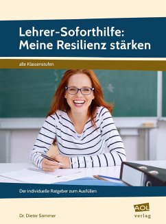 Lehrer-Soforthilfe: Meine Resilienz stärken - Sommer, Dieter