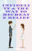 Infidelity & the way to Recreate Belief: How to Live in Harmony Together After Adultery (eBook, ePUB)