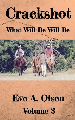 Crackshot: What Will Be Will Be (eBook, ePUB) - Olsen, Eve A.