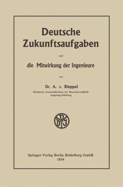 Deutsche Zukunftsaufgaben und die Mitwirkung der Ingenieure (eBook, PDF) - Rieppel, Anton