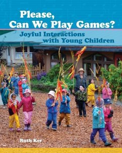 Please, Can We Play Games?: Joyful Interactions with Children - Ker, Ruth