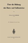 Über die Bildung der Harn- und Gallensteine (eBook, PDF) Über die Bildung der Harn- und Gallensteine (eBook, PDF)