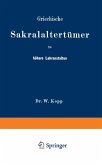 Griechische Sakralaltertümer für höhere Lehranstalten und für den Selbstunterricht (eBook, PDF) Griechische Sakralaltertümer für höhere Lehranstalten und für den Selbstunterricht (eBook, PDF)