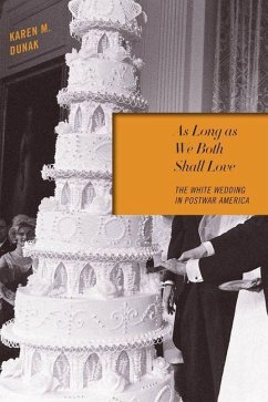 As Long as We Both Shall Love (eBook, PDF) - Dunak, Karen M.