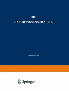 Die Naturwissenschaften (eBook, PDF) - Butenandt, A.; Pahlen, E. v. d.; Sauerbruch, F.; Spemann, H.; Stille, H.; Wettstein, F. v.; Debye, P.; Drescher-Kaden, F. K.; Ficker, H. v.; Grammel, R.; Hahn, O.; Hartmann, M.; Kögl, F.; Laue, M. v.
