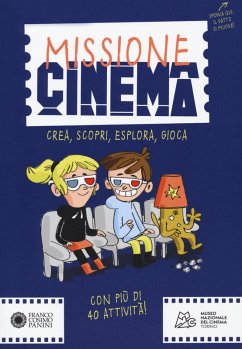 Missione cinema. Crea, scopri, esplora, gioca - Calandra Buonaura, Giulia Missione cinema. Crea, scopri, esplora, gioca - Calandra Buonaura, Giulia