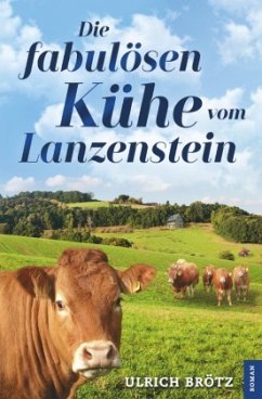 Die fabulösen Kühe vom Lanzenstein - Brötz, Ulrich