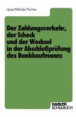 Der Zahlungsverkehr, der Scheck und der Wechsel in der Abschlußprüfung des Bankkaufmanns (eBook, PDF)