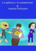 Lo spilorcio e le extraterrestri (eBook, ePUB)