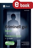 Kriminell gut lesen Französisch 4.-6. Lernjahr (eBook, PDF)