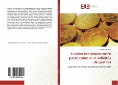L'union monétaire entre pacte colonial et velléités de gestion - Atsu, Etsega Pipi