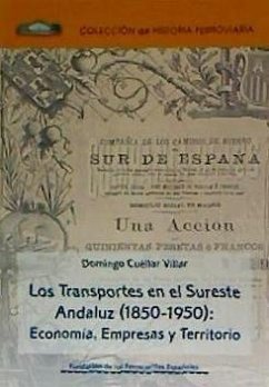 Los transportes en el sureste andaluz (1850-1950) : economía, empresas y territorio - Cuéllar Villar, Domingo