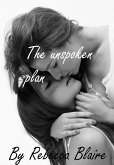 The Unspoken Plan (eBook, ePUB) The Unspoken Plan (eBook, ePUB)