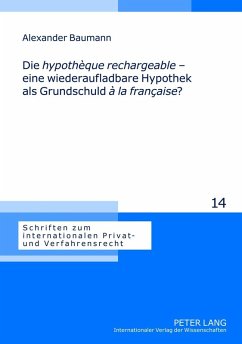 Die hypotheque rechargeable - eine wiederaufladbare Hypothek als Grundschuld a la francaise? (eBook, PDF) - Baumann, Alexander