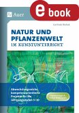 Natur und Pflanzenwelt im Kunstunterricht (eBook, PDF)
