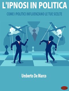 L'Ipnosi in Politica (eBook, ePUB) - de Marco, Umberto