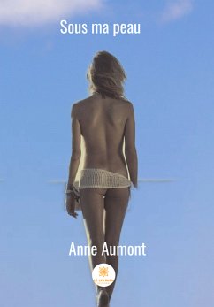 Sous ma peau (eBook, ePUB) - Aumont, Anne