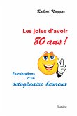 Les joies d'avoir 80 ans ! (eBook, ePUB)