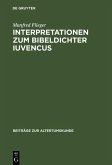 Interpretationen zum Bibeldichter Iuvencus (eBook, PDF)