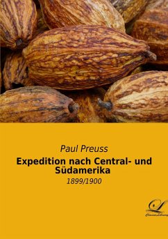 Expedition nach Central- und Südamerika - Preuss, Paul