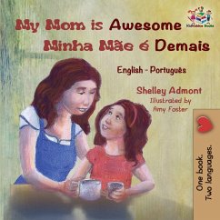 My Mom is Awesome Minha Mãe é Demais - Admont, Shelley; Books, Kidkiddos