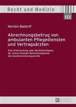 Abrechnungsbetrug von ambulanten Pflegediensten und Vertragsaerzten (eBook, PDF) - Badorff, Kerstin